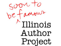 Celebrating Over a Decade of Excellence and a New Chapter for the Soon to Be Famous Illinois Author Project